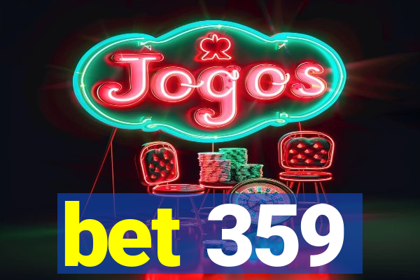 bet 359